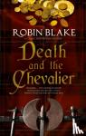 Blake, Robin - Death and the Chevalier