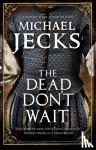 Michael Jecks - The Dead Don't Wait