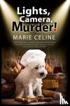 Celine, Marie - Lights, Camera, Murder! - A TV Pet Chef Mystery Set in L. A.