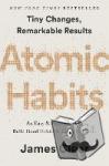 Clear, James - Atomic Habits - An Easy & Proven Way to Build Good Habits & Break Bad Ones