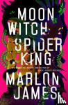 James, Marlon - Moon Witch, Spider King