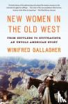 Gallagher, Winifred - New Women In The Old West