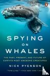 Pyenson, Nick - Spying on Whales