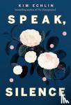 Echlin, Kim - Speak, Silence