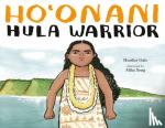 Gale, Heather, Song, Mika - Ho'onani: Hula Warrior