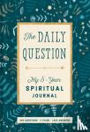 Waterbrook Press - Spiritual Journal: The Daily Question - My Five-Year Spiritual Journal - My 5-Year Spiritual Journal