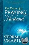 Omartian, Stormie - The Power of a Praying Husband