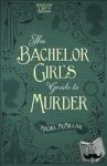 Rachel McMillan - The Bachelor Girl's Guide to Murder