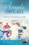 Lesslie, Robert D. - Angels on Call - Inspiring True Stories from the ER