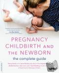 Bolding, April, Durham, Janelle, Whalley, Janet, Simkin, Penny - Pregnancy, Childbirth, and the Newborn (New edition) - The Complete Guide