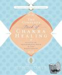 Dale, Cyndi - The Complete Book of Chakra Healing - Activate the Transformative Power of Your Energy Centers