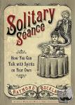 Raymond Buckland - Solitary Seance - How You Can Talk with Spirits on Your Own