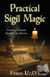 Frater, U.D. - Practical Sigil Magic