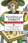 Ben-Dov, Yoav - The Marseille Tarot Revealed - The Complete Guide to Symbolism, Meanings, and Methods