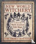 Hutcheson, Cory Thomas - New World Witchery