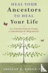 Kaehr, Shelley - Heal Your Ancestors to Heal Your Life