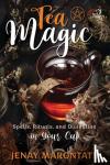 Marontate, Jenay - Tea Magic - Spells, Rituals, and Divination in Your Cup