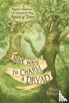 Billington, Penny - Nine Ways to Charm a Dryad
