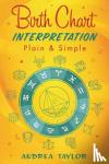 Taylor, Andrea - Birth Chart Interpretation Plain & Simple