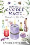 Patterson, Rachel - Practical Candle Magic - Witchcraft with Wick & Wax