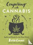 Connor, Kerri, Hope, Krystle - Conjuring with Cannabis - Spells and Rituals for the Weed Witch