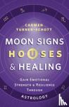 Turner-Schott, Carmen - Moon Signs, Houses & Healing
