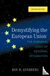 Ginsberg, Roy H. - Demystifying the European Union
