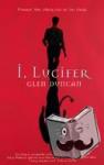 Duncan, Glen - I, Lucifer