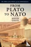 Gress, David - From Plato to NATO - The Idea of the West and Its Opponents