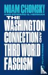 Chomsky, Noam (Massachusetts Institute Of Technology), Herman, Edward S. - The Washington Connection and Third World Fascism