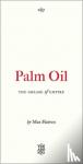 Haiven, Max (Lakehead University, Canada) - Palm Oil - The Grease of Empire