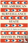 Price, David H. (Saint Martin's University) - The American Surveillance State
