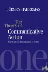 Habermas, Jurgen (Professor of Philosophy Emeritus at the Johann Wolfgang Goethe University in Frankfurt) - The Theory of Communicative Action - Reason and the Rationalization of Society, Volume 1