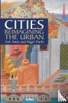 Amin, Ash (University of Durham), Thrift, Nigel (University of Bristol) - Cities