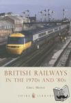 Morse, Greg - British Railways in the 1970s and '80s