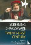  - Screening Shakespeare in the Twenty-First Century