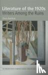 Baldick, Chris - Literature of the 1920s: Writers Among the Ruins - Volume 3