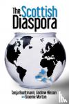 Bueltmann, Tanja, Hinson, Andrew, Morton, Graeme - The Scottish Diaspora