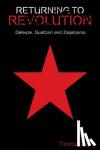 Nail, Thomas - Returning to Revolution - Deleuze, Guattari and Zapatismo