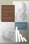  - Between Foucault and Derrida