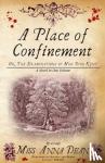 Dean, Anna (Author) - A Place of Confinement - The irresistible historical whodunnit
