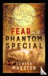Marston, Edward - Fear on the Phantom Special - Dark deeds for the Railway Detective to investigate