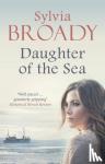 Broady, Sylvia (Author) - Daughter of the Sea