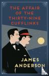 Anderson, James (Author) - The Affair of the Thirty-Nine Cufflinks