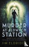 Eldridge, Jim (Author) - Murder at Aldwych Station