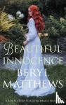 Matthews, Beryl (Author) - Beautiful Innocence - The heart-warming Victorian saga of triumph over adversity