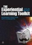 Beard, Colin - The Experiential Learning Toolkit - Blending Practice with Concepts