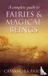 Eason, Cassandra - A Complete Guide To Fairies And Magical Beings