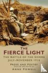 - The Fierce Light - The Battle of the Somme July-November 1916: Prose and Poetry