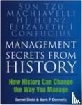 Diehl, Daniel, Donnelly, Mark P - Management Secrets from History - How History Can Change the Way You Manage